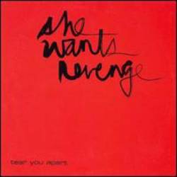 She Wants Revenge : Tear You Apart